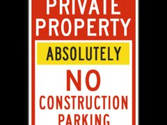 Private Property Absolutely No Construction Parking Sign